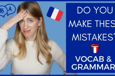 Common FRENCH Mistakes EVEN WHEN YOU'RE FLUENT! You're sure to be corrected!