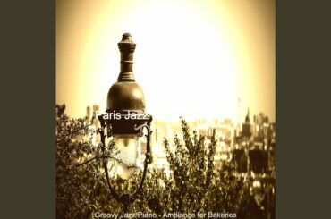 Delightful Solo Piano Jazz - Vibe for Paris Restaurants
