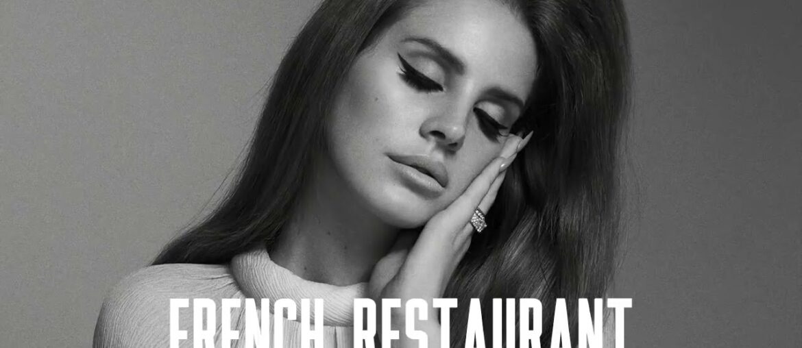 French restaurant Lana del Rey