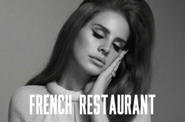 French restaurant Lana del Rey