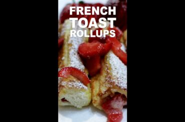 How to Make French Toast Rollups #Shorts | Easy French Toast Recipe