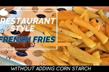 Crispy French Fries Recipe | No Corn Flour added | Homemade Restaurant Style French Fries