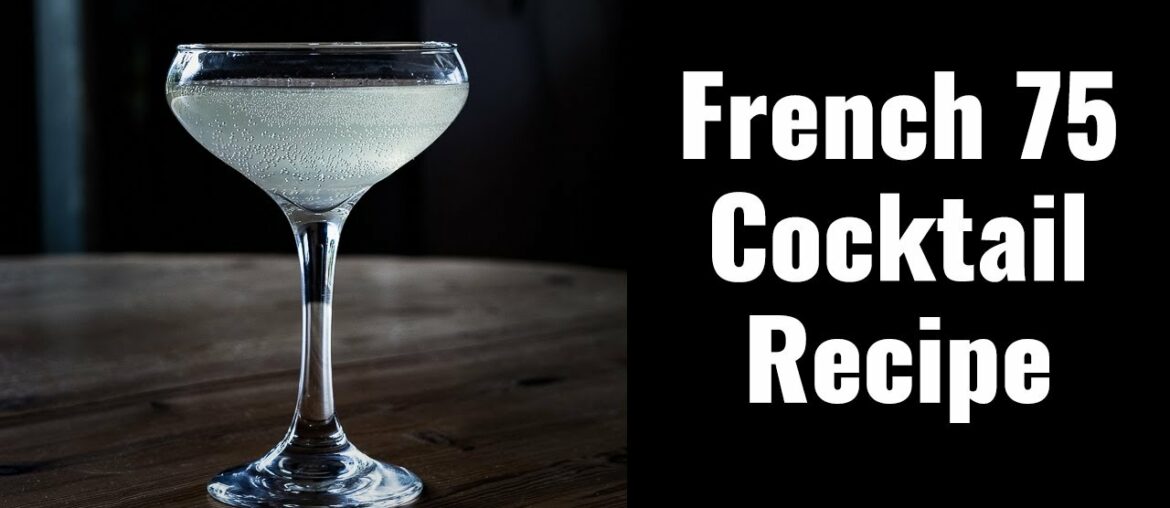 French 75 Cocktail | Quick Cocktail Recipe!