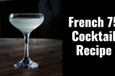 French 75 Cocktail | Quick Cocktail Recipe!