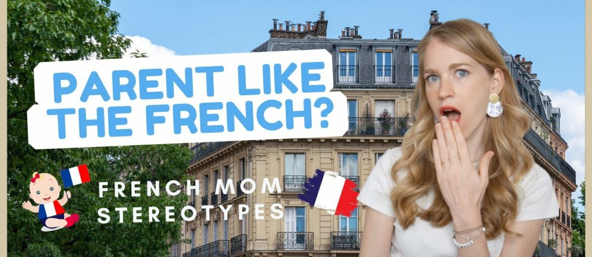 French Mom Stereotypes I Parenting in France vs the USA I French Parenting Tips French Mom Stereotypes I Parenting in France vs the USA I French Parenting Tips