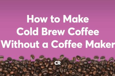 How to Make Cold Brew Coffee Without a Coffee Maker | Consumer Reports