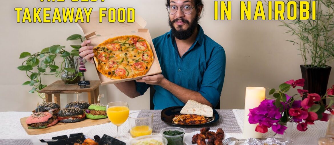 NAIROBI FOOD GUIDE (TAKE AWAY EDITION) - Where to eat in Nairobi