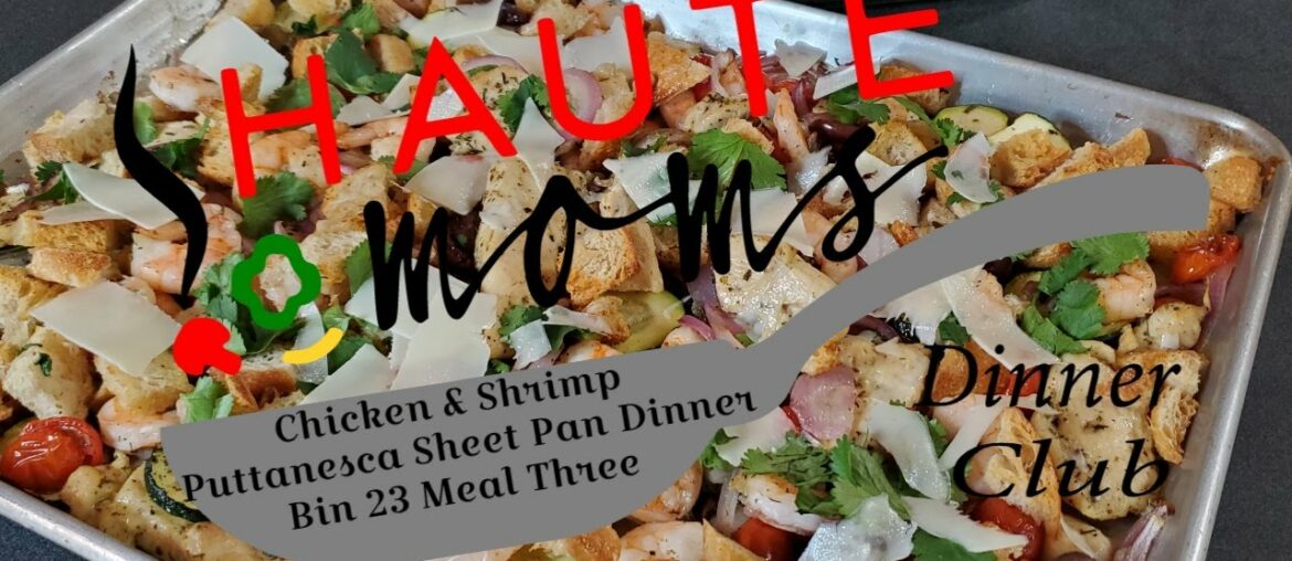 Bin 23 Meal 3 Chicken & Shrimp Puttanesca Sheet Pan Dinner. Easy yet Gourmet dinner on a budget Bin 23 Meal 3 Chicken & Shrimp Puttanesca Sheet Pan Dinner. Easy yet Gourmet dinner on a budget