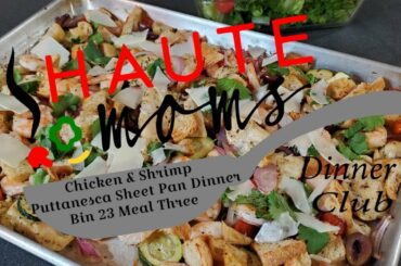 Bin 23 Meal 3 Chicken & Shrimp Puttanesca Sheet Pan Dinner.  Easy yet Gourmet dinner on a budget