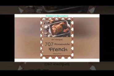 Limited Oh 707 Homemade French Recipes The Bestever of Homemade French Cookbook MOBI