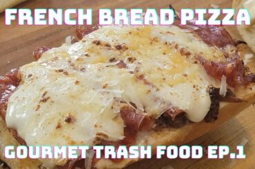 French Bread Pizza That Doesn't Suck! | Gourmet Trash Food #1