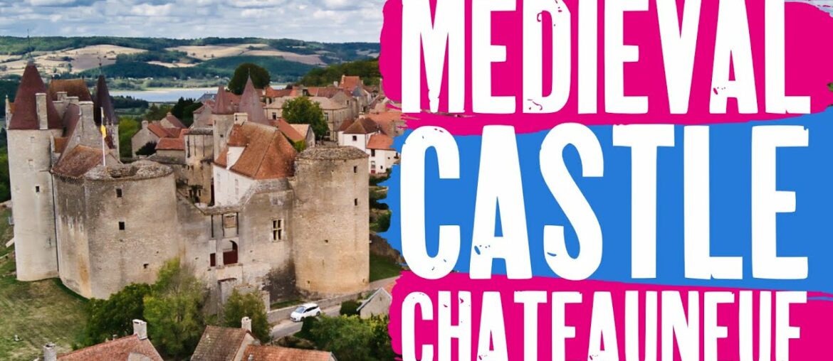 Chateauneuf En Auxois | Medieval Gothic Castle 4K | Burgundy France