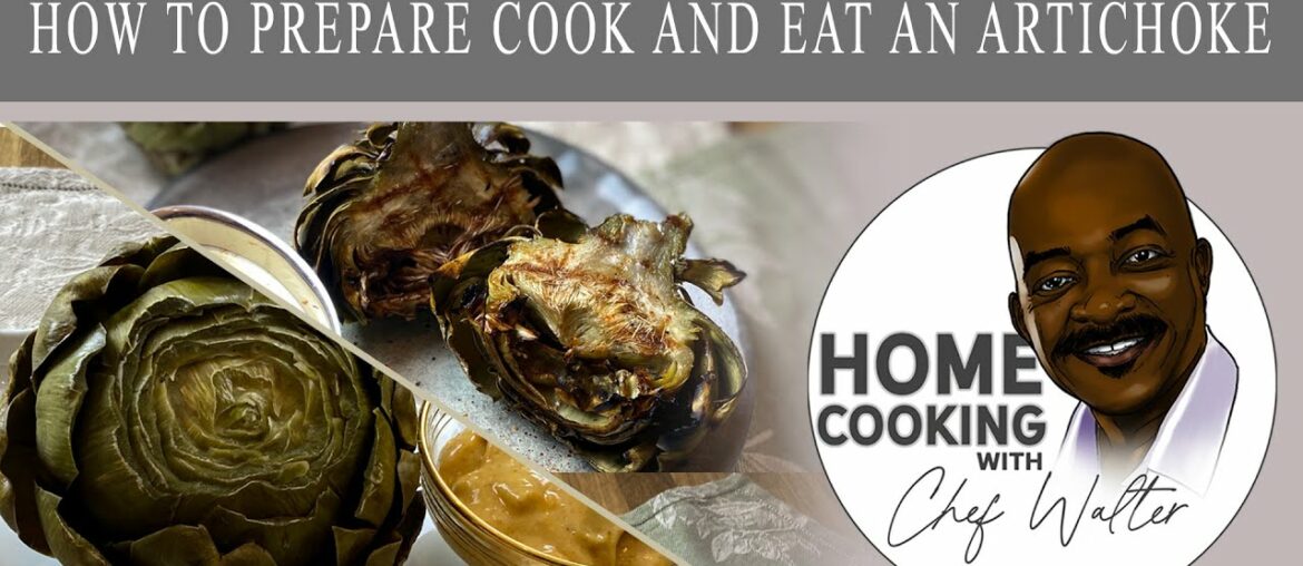 How To Prepare Cook And Eat An Artichoke