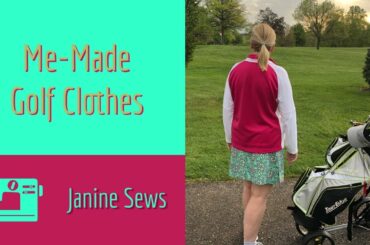 Me-Made Golf Clothes - May 2021