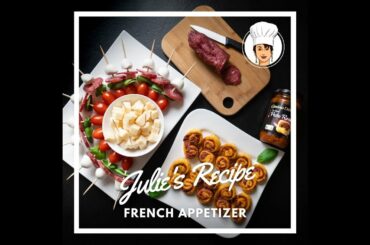 3 easy French appetizer to Wow your guests - Julie's recipe from Casino Asia French Quality