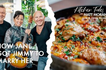 How Jane Got Jimmy to Marry Her // Kitchen Tales with Matt Moran // Jane and Jimmy Barnes