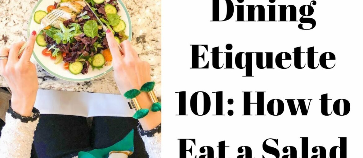 Dining Etiquette 101: How to Hold Your Silverware – How to Eat a Salad Dining Etiquette 101: How to Hold Your Silverware - How to Eat a Salad