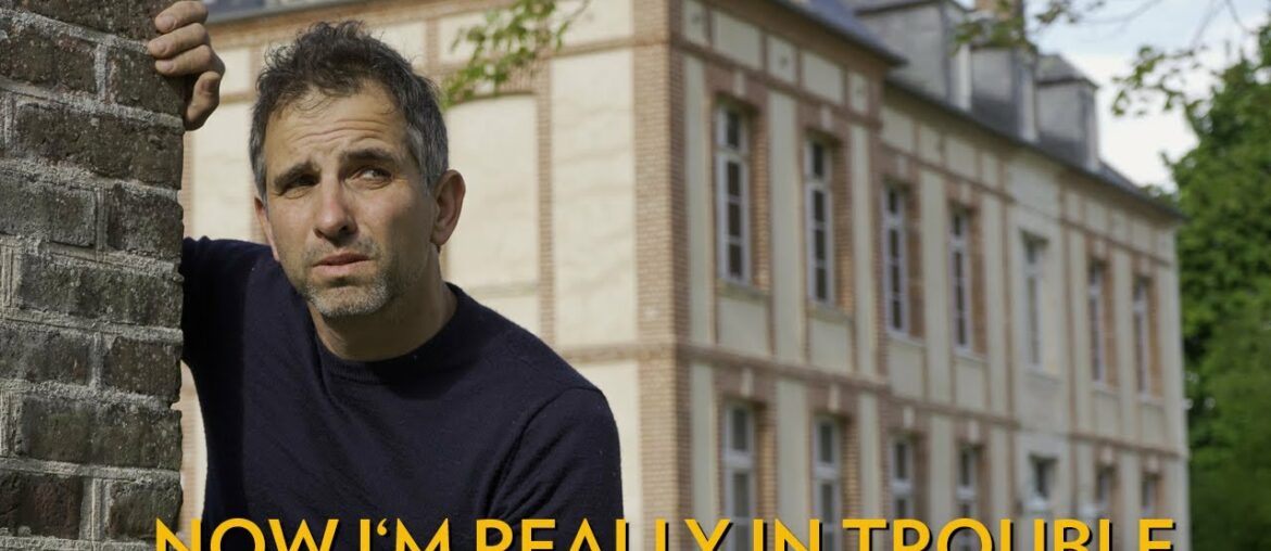 Now I'm REALLY in trouble – How to renovate a Chateau (Without killing your partner) ep.20 Now I'm REALLY in trouble - How to renovate a Chateau (Without killing your partner) ep.20