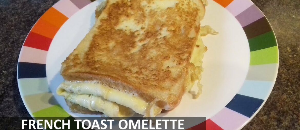 Amazing Easy to make Gourmet Sandwich of French Toast Omelette that everyone will love!