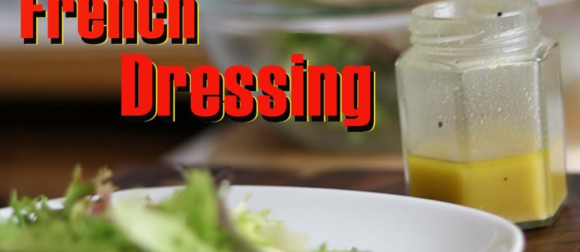 How to make classic French Dressing, this easy method is fool proof to make amazing salads