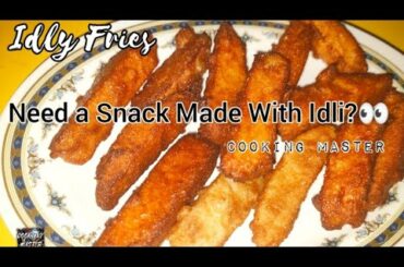 Idly Fries | idly french fries | idly recipes | evening snacks | cooking master |