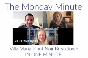 The Monday Minute, Villa Maria Pinot Noir Tasting and Talk with Guillaume Sorin