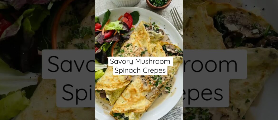 Savory Mushroom & Spinach Crepes- Like dining at a French bistro!