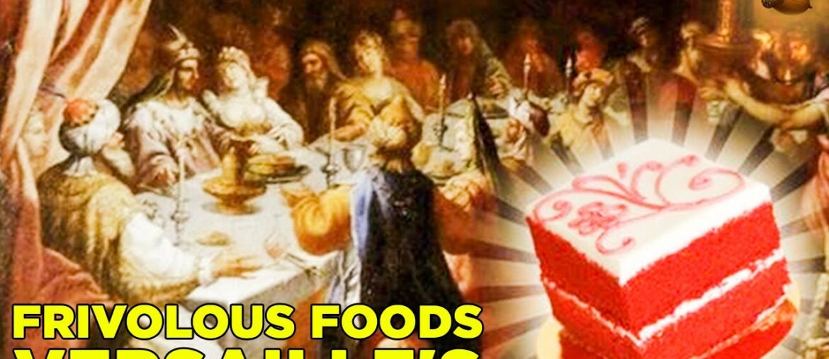 Weird Foods Versaille's Upper Class Ate