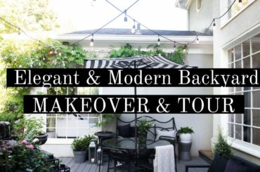 Elegant & Modern Backyard MAKEOVER & TOUR! Budget Friendly Easy Ideas you can Do it Yourself