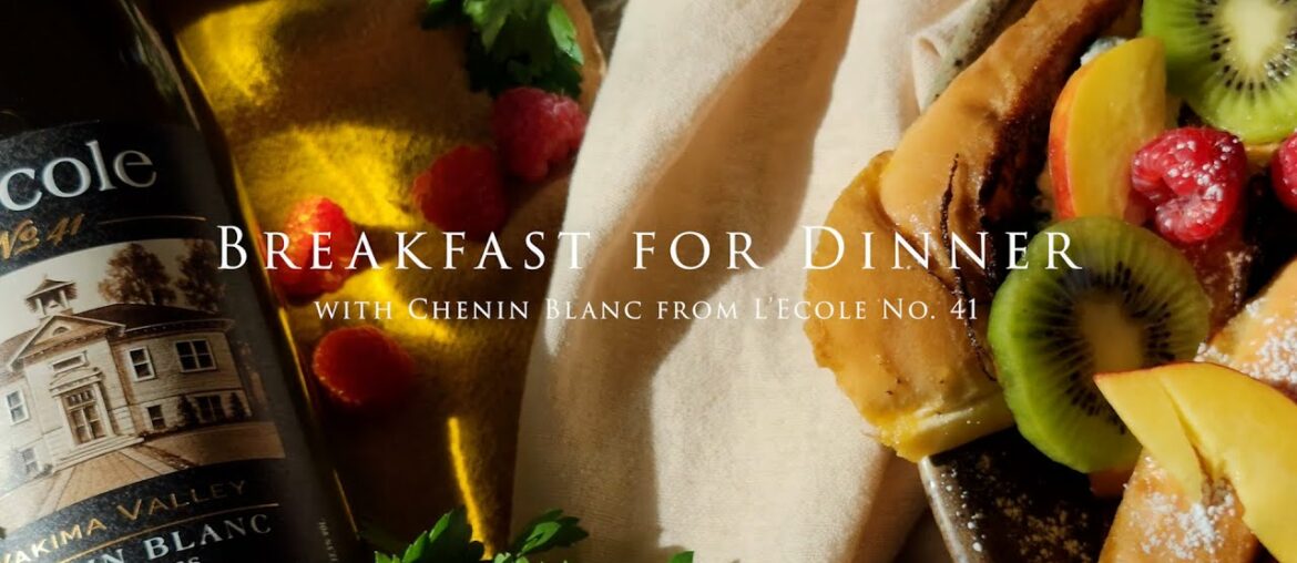Breakfast for Dinner with Chenin Blanc from L'Ecole No 41 Breakfast for Dinner with Chenin Blanc from L'Ecole No 41