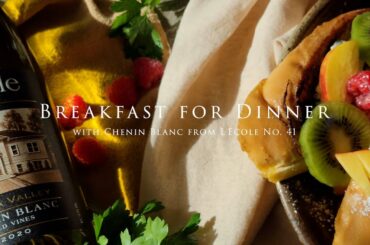 Breakfast for Dinner with Chenin Blanc from L'Ecole No 41