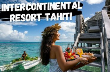 InterContinental Resort Tahiti | French Polynesia