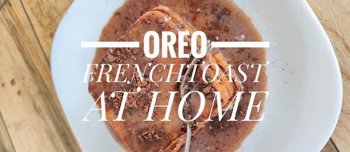 Oreo french toast recipe