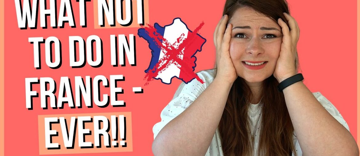 What NOT to do in France (French etiquette & things you shouldn't do in France) | French Culture
