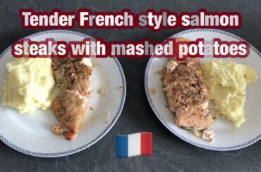 Tender French style salmon steaks with mashed potatoes