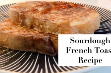 Sourdough French Toast | Recipe + Buying Links