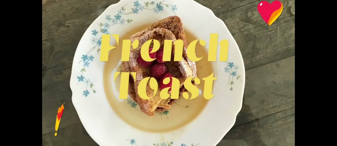 Classic French Toast (in under 5 mins)