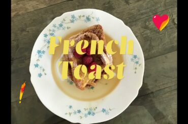 Classic French Toast (in under 5 mins)