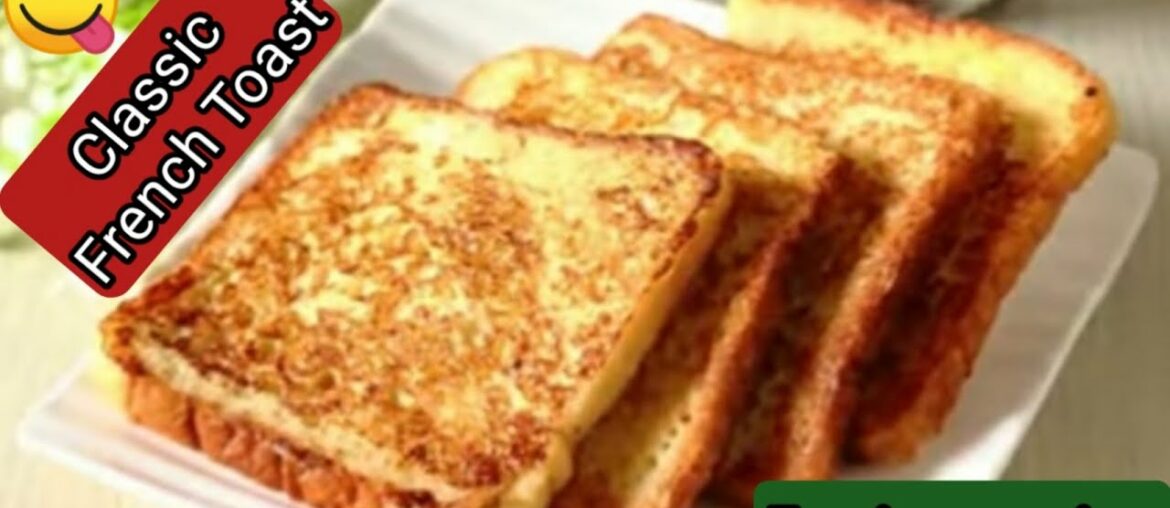 french toast | how to make french toast | classic quick & easy recipe | french toast indian style french toast | how to make french toast | classic quick & easy recipe | french toast indian style