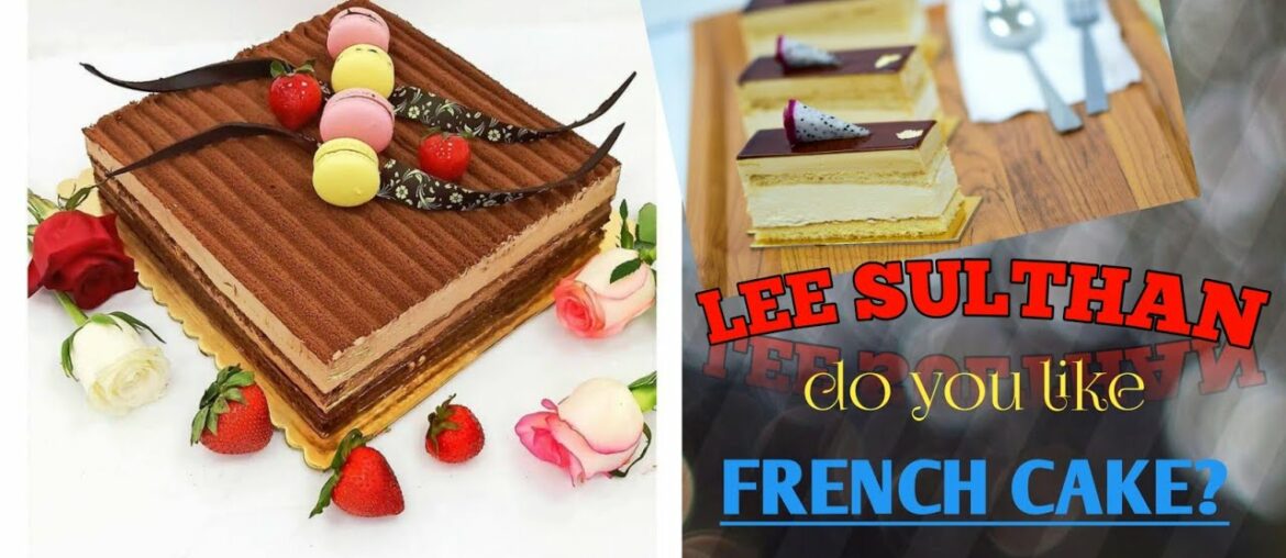 lee sulthan from the french recipes /cakes /pastries / lee sulthan from the french recipes /cakes /pastries /