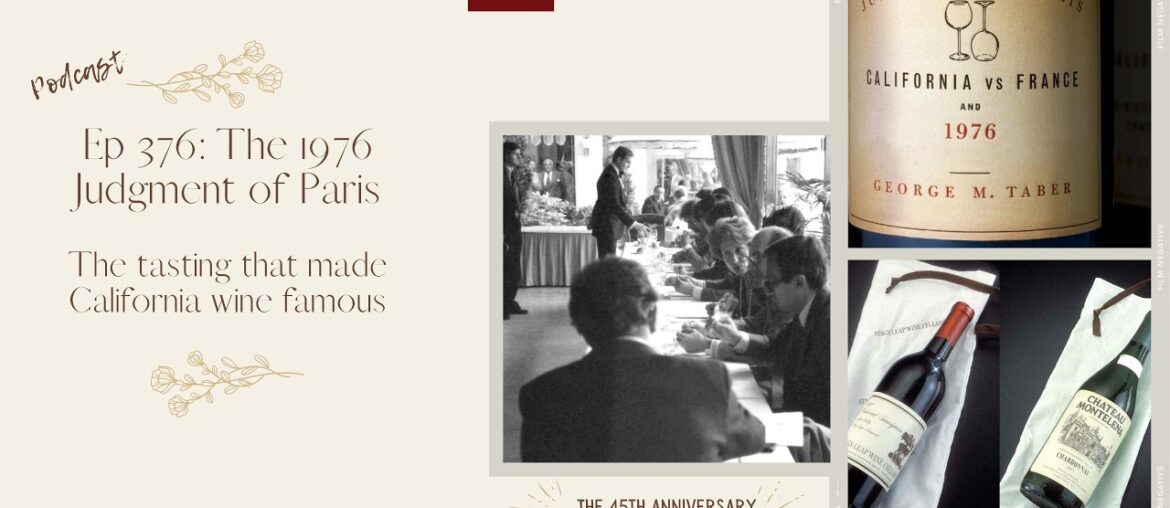 Ep 376: The 1976 Judgment of Paris — the Tasting That Made California Wine Famous Ep 376: The 1976 Judgment of Paris -- the Tasting That Made California Wine Famous