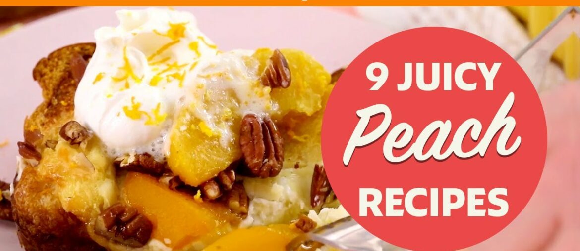 Try These JUICY Peach Dessert Recipes | Cobbler, French Toast Bake, Chicken Peach Salsa, & More!