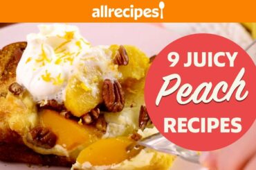 Try These JUICY Peach Dessert Recipes | Cobbler, French Toast Bake, Chicken Peach Salsa, & More!