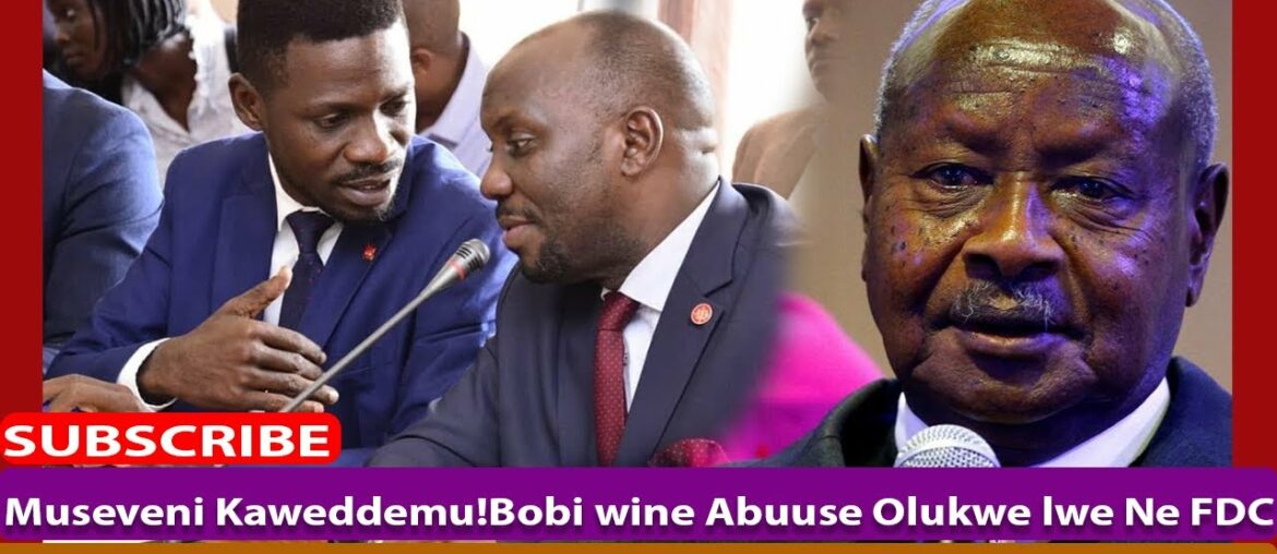 Museveni Kaweddemu!Bobi wine Abuuse Olukwe lwe Ne FDC