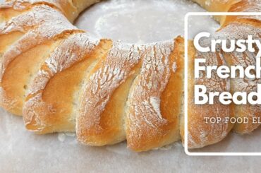 Crusty French Bread Recipe | Top Food Eli