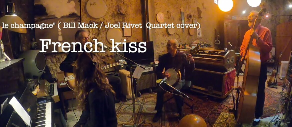 French kiss #178 : "Je noie dans le champagne" (Drinkin champagne/ Bill Mack/ Joel Rivet 4tet cover)