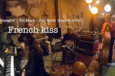 French kiss #178 : "Je noie dans le champagne" (Drinkin champagne/ Bill Mack/ Joel Rivet 4tet cover)
