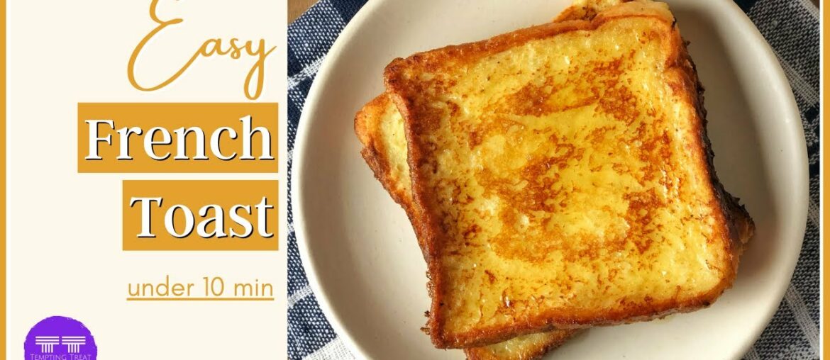 Easy French Toast | Basic French Toast Recipe With Egg And Milk Easy French Toast | Basic French Toast Recipe With Egg And Milk