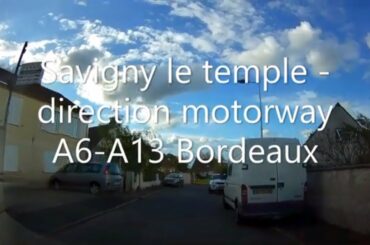 Savigny le temple - direction motorway A6-A13 Bordeaux- Driving- French region