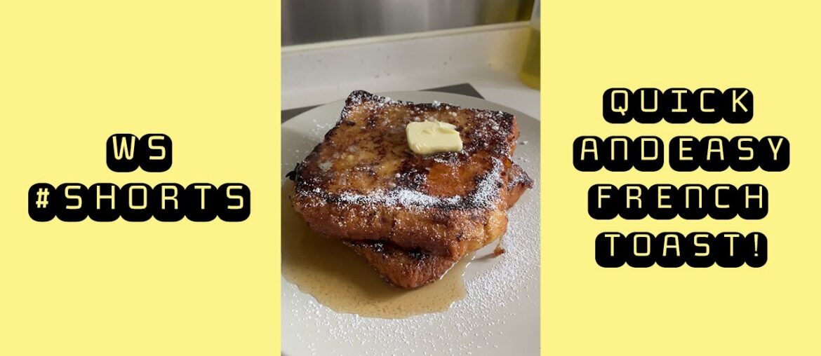 Quick and Easy French Toast Recipe! #Shorts Quick and Easy French Toast Recipe! #Shorts